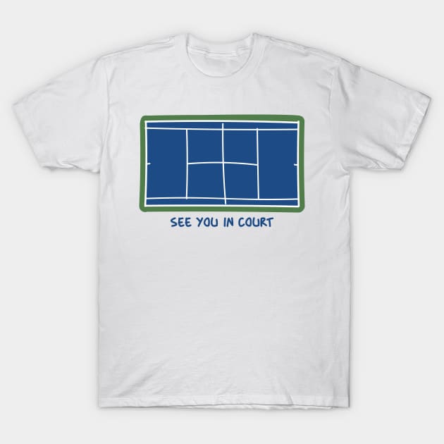 tennis see you in court T-Shirt by abstractsmile